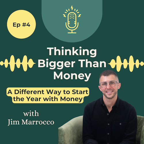Ep 4: A Different Way to Start the Year with Money